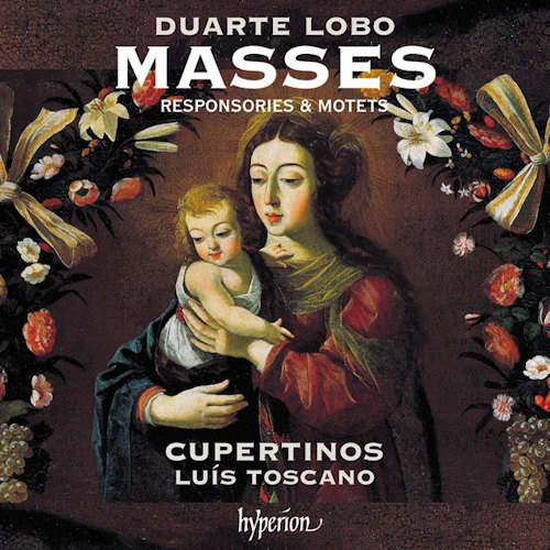 CUPERTINOS / LUIS TOSCANO - DUARTE LOBO - MASSES, RESPONSORIES & MOTETSCUPERTINOS - LUIS TOSCANO - DUARTE LOBO - MASSES, RESPONSORIES AND MOTETS.jpg